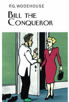 Bill The Conqueror - Everyman's Library P G Wodehouse - P.G. Wodehouse