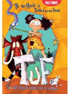 Billy Bones Tuf, Het Stoerste Meisje Van De Oertijd - Tuf - Tijs van Marle