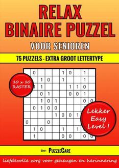 Binaire Puzzel Relax - 10x10 Raster - 75 Puzzels Extra Groot Lettertype - Lekker Easy Level! -  Puzzle Care (ISBN: 9789403719702)