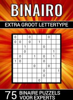 Binairo - Extra Groot Lettertype - 75 Binaire Puzzels voor Experts -  Puzzelboeken & Meer (ISBN: 9789464924206)