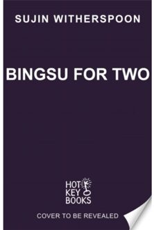 Bingsu For Two - Sujin Witherspoon