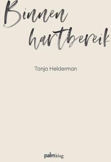 Binnen hartbereik -  Tanja Helderman (ISBN: 9789493465138)