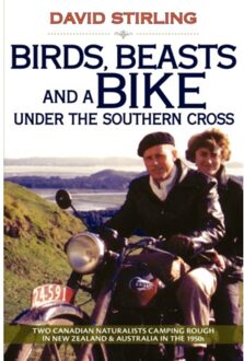 Birds, Beasts And A Bike Under The Southern Cross - David Stirling