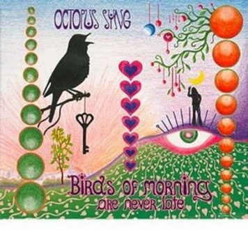 Birds Of Morning Are Never Late - Octopus Syng