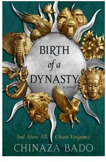 Birth Of A Dynasty - Birth Of A Dynasty - Chinaza Bado