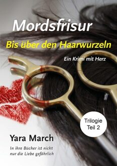 Bis über den Haarwurzeln -  Yara March (ISBN: 9789492394705)