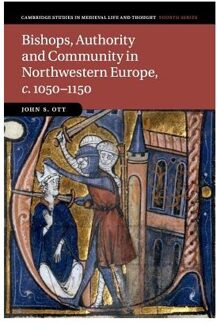 Bishops, Authority and Community in Northwestern Europe, c.1050-1150