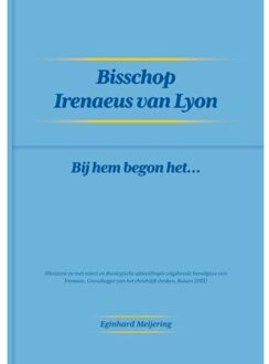 Bisschop Irenaeus Van Lyon - Eginhard Meijering