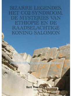 Bizarre Legendes, Het Co2-Syndroom, De Mysteries Van Ethiopië En De Raadselachtige - Bert Thurlings