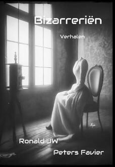 Bizarreriën -  Ronald JW Peters Favier (ISBN: 9789492519818)