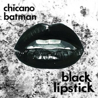 Black Lipstick - Chicano Batman