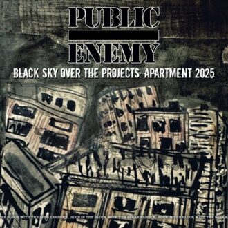 Black Sky Over The Projects: Apartment 2025 - Public Enemy