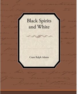 Black Spirits And White - Adams, Cram Ralph