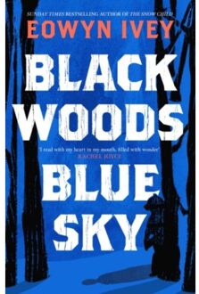 Black Woods, Blue Sky - Eowyn Ivey