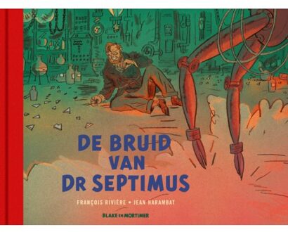 Blake En Mortimer - Buitenreeks Hc. De Verloofde Van Dokter Septimus - Jean Harambat