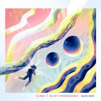 Blame It On My Chromosomes - Alex Koo