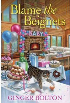 Blame The Beignets - Deputy Donut Mystery - Ginger Bolton