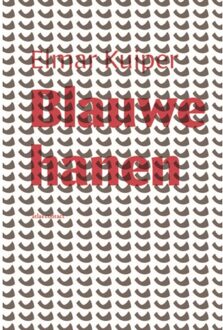Blauwe Hanen - Elmar Kuiper