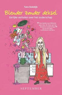 Blender zonder deksel -  Tara Stokdijk (ISBN: 9789493244580)