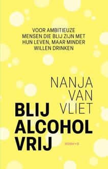 Blij alcohol vrij -  Nanja van Vliet (ISBN: 9789043940160)