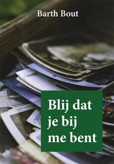 Blij Dat Je Bij Me Bent - Barth Bout