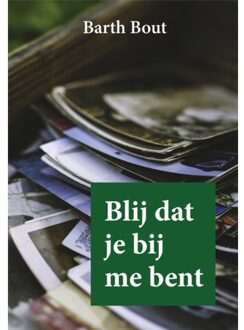 Blij Dat Je Bij Me Bent - Barth Bout