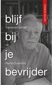 Blijf Bij Je Bevrijder - Herman Meijer
