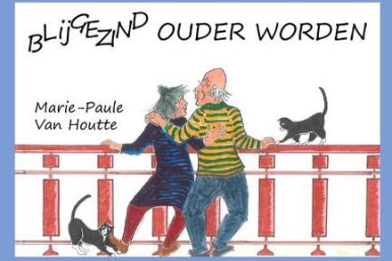 Blijgezind ouder worden -  Marie-Paule van Houtte (ISBN: 9789493293694)