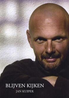 Blijven kijken -  Jan Kuiper (ISBN: 9789052946344)