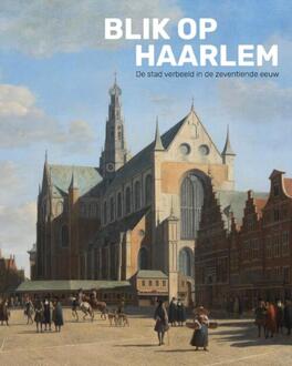 Blik Op Haarlem - Norbert Middelkoop