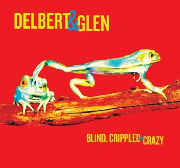 Blind Crippled And Crazy