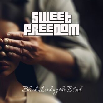 Blind Leading The Blind - Sweet Freedom