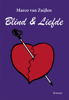 Blind & Liefde -  Marco van Zuijlen (ISBN: 9789493364165)