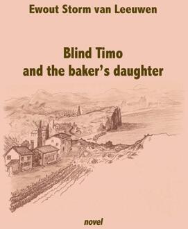 Blind Timo and the baker's daughter - Ewout Storm van Leeuwen - ebook