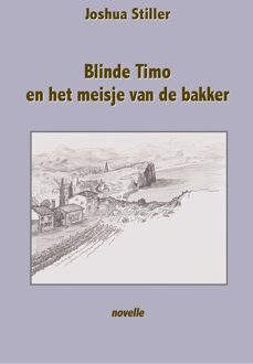 Blinde Timo en het meisje van de bakker - Joshua Stiller - ebook