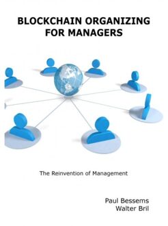 Blockchain Organizing for Managers - Boek Paul Bessems (9463678220)