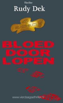 Bloed door lopen - Boek Rudy Dek (9082080028)