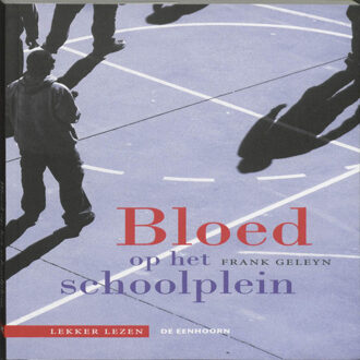 Bloed op het schoolplein - Boek Frank Geleyn (9058387038)