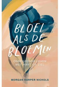 Bloei als de bloemen - (ISBN:9789043536349)