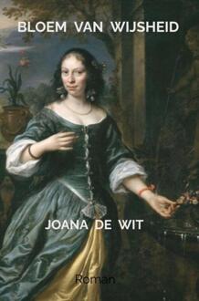 Bloem van Wijsheid -  Joana de Wit (ISBN: 9789464659177)