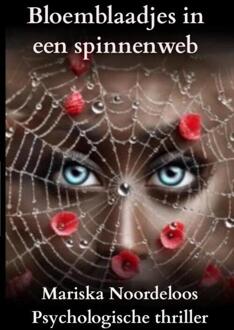 Bloemblaadjes in een spinnenweb -  Mariska Noordeloos (ISBN: 9789465208183)