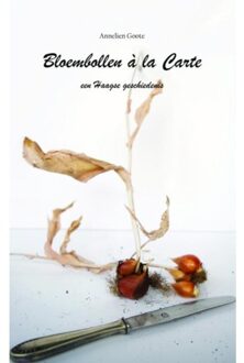 Bloembollen à la Carte - Boek Annelien Goote (9402141405)