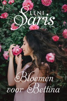 Bloemen voor Bettina - Leni Saris - ebook