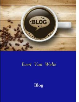 Blog - Boek Evert Van Welie (9463184724)