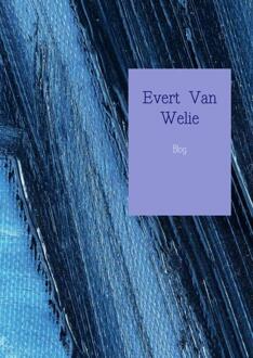 Blog - Boek Evert Van Welie (946318483X)