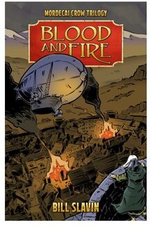 Blood And Fire - Mordecai Crow Trilogy - Bill Slavin