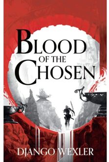 Blood Of The Chosen - Burningblade And Silvereye - Django Wexler