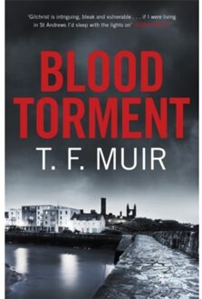 Blood Torment - Dci Andy Gilchrist - T.F. Muir