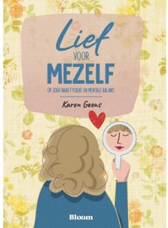 Bloom Lief Voor Mezelf - Karen Geens