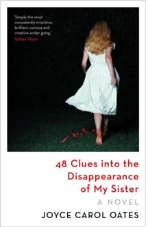 Bloomsbury 48 Clues Into The Disappearance Of My Sister - Joyce Carol Oates